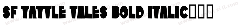 SF Tattle Tales Bold Italic字体转换
